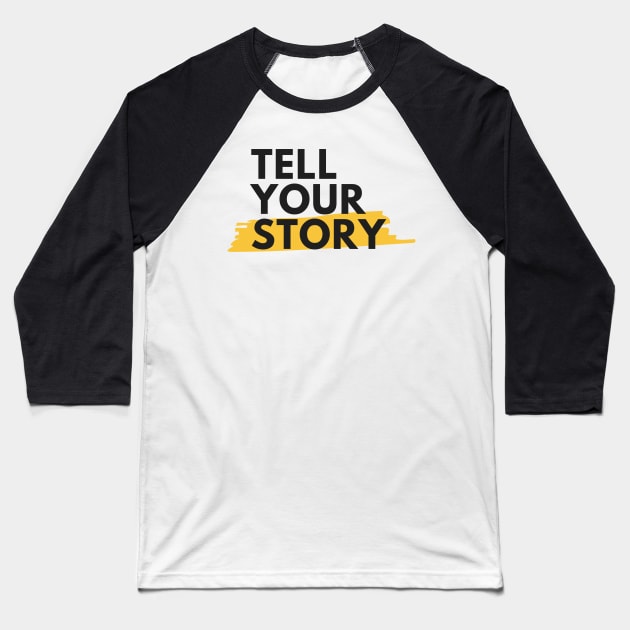 Tell Your Story Baseball T-Shirt by BTTD-Mental-Health
